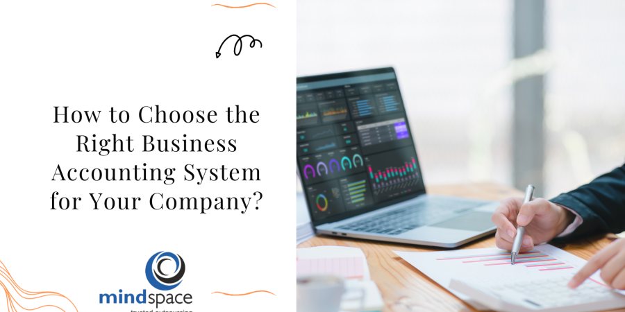 How to Choose the Right Business Accounting System for Your Company?