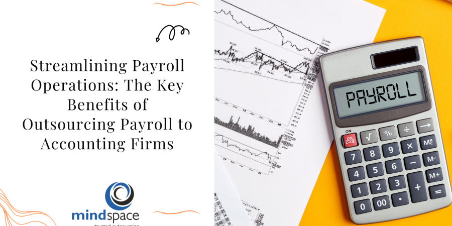 Streamlining Payroll Operations: The Key Benefits of Outsourcing Payroll to Accounting Firms