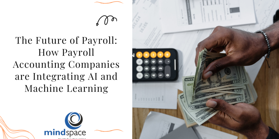 The Future of Payroll: How Payroll Accounting Companies are Integrating AI and Machine Learning