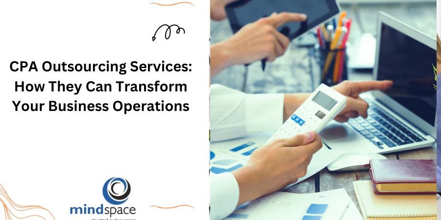 CPA Outsourcing Services: How They Can Transform Your Business Operations