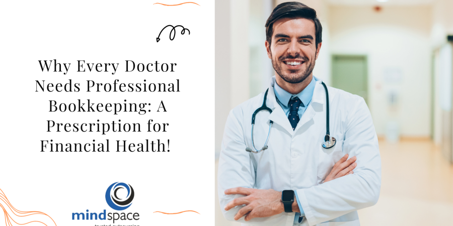 Why Every Doctor Needs Professional Bookkeeping: A Prescription for Financial Health!