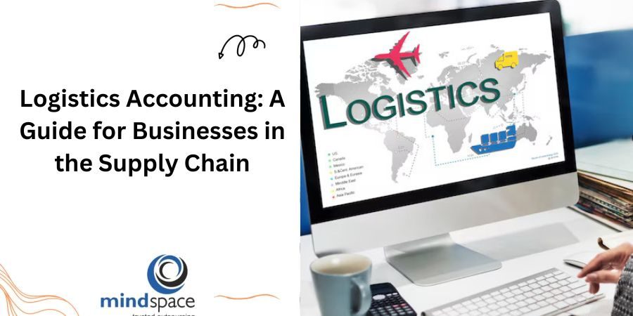 Logistics Accounting: A Guide for Businesses in the Supply Chain