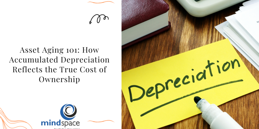Asset Aging 101: How Accumulated Depreciation Reflects the True Cost of Ownership