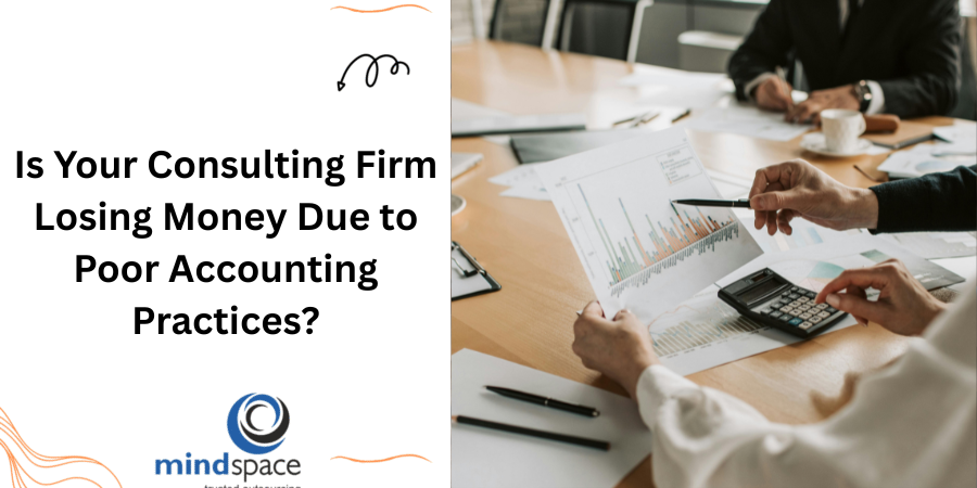 Is Your Consulting Firm Losing Money Due to Poor Accounting Practices?