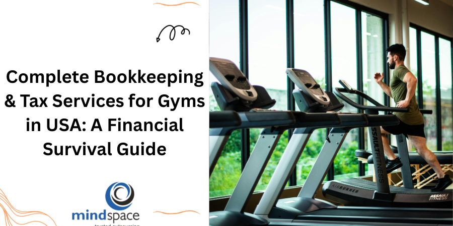 Complete Bookkeeping & Tax Services for Gyms in USA: A Financial Survival Guide