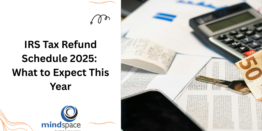 IRS Tax Refund Schedule 2025: What to Expect This Year