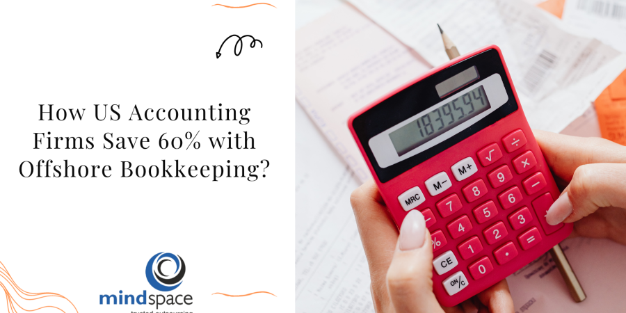 How US Accounting Firms Save 60% with Offshore Bookkeeping