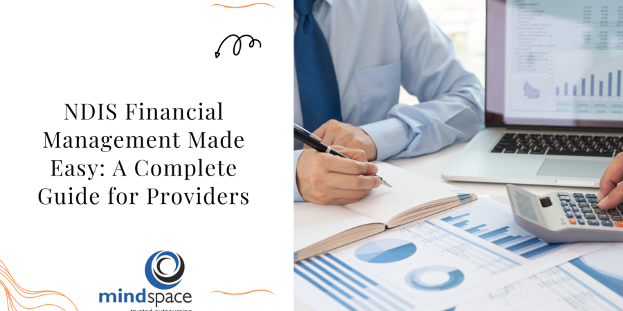 NDIS Financial Management Made Easy: A Complete Guide for Providers